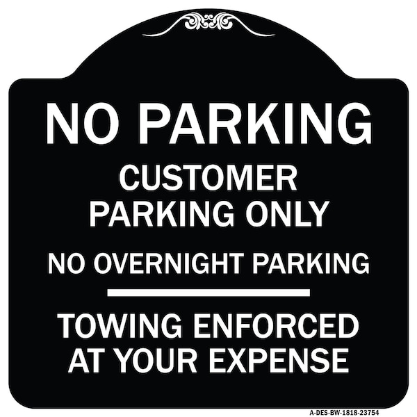 Signmission No Parking Customer Parking Only No Overnight Parking Towing Enforced at Your Expense, BW-1818-23754 A-DES-BW-1818-23754 - main